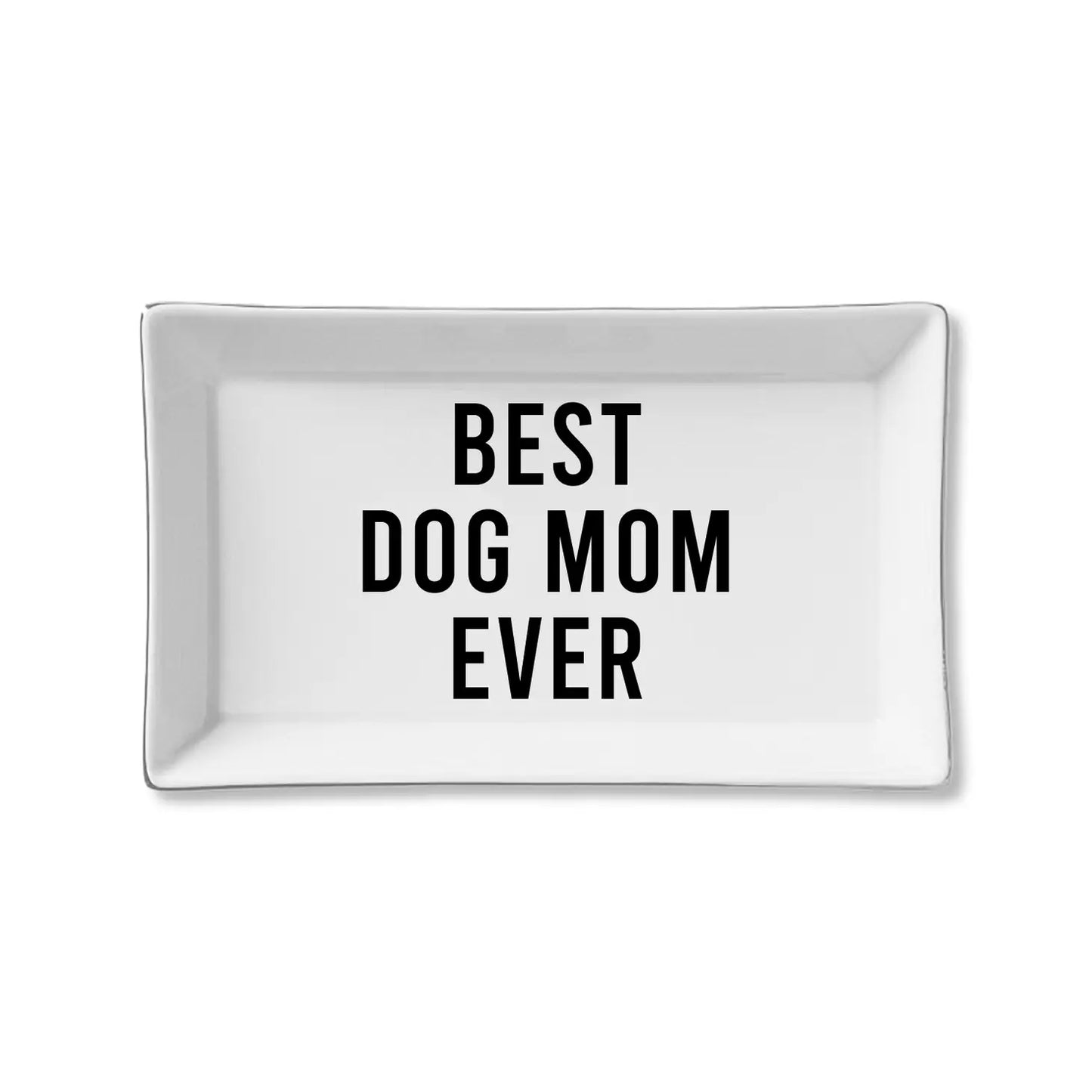 Best Dog Mom Ever Tray